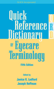 Title: Quick Reference Dictionary of Eyecare Terminology, Fifth Edition, Author: Janice Ledford