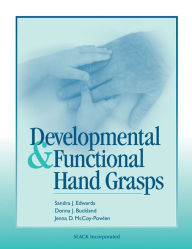 Title: Developmental and Functional Hand Grasps, Author: Sandra Edwards