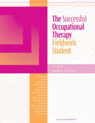 Title: The Successful Occupational Therapy Fieldwork Student, Author: Karen Sladyk