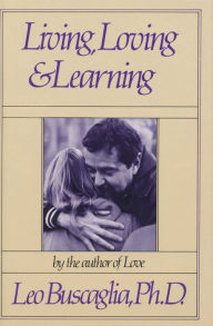 Title: Living Loving and Learning, Author: Leo Buscaglia