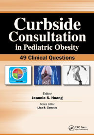 Title: Curbside Consultation in Pediatric Obesity: 49 Clinical Questions / Edition 1, Author: Jeannie Huang