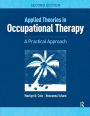 Applied Theories in Occupational Therapy: A Practical Approach