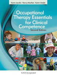 Title: Occupy Therapy Essentials for Clinical Competence / Edition 2, Author: Karen Sladyk