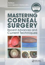 Mastering Corneal Surgery: Recent Advances and Current Techniques