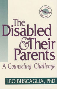 Title: The Disabled and Their Parents, Author: Leo Buscaglia