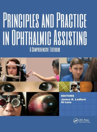 Title: Principles and Practice in Ophthalmic Assisting: A Comprehensive Textbook / Edition 1, Author: Janice K. Ledford