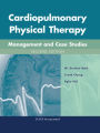 Cardiopulmonary Physical Therapy: Management and Case Studies, Second Edition