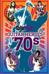 Title: Guitar Player Presents Guitar Heroes of the '70s, Author: Ernie Rideout