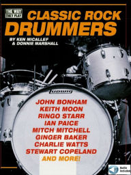 Title: Classic Rock Drummers, Author: Ken Micallef