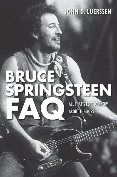 Bruce Springsteen FAQ: All That's Left to Know About the Boss