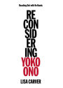 Reaching Out with No Hands: Reconsidering Yoko Ono