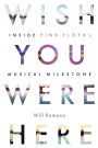 Wish You Were Here: Inside Pink Floyd's Musical Milestone
