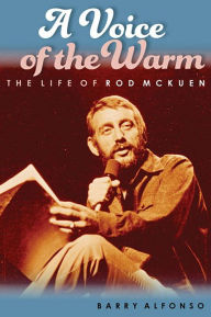 Title: A Voice of the Warm: The Life of Rod McKuen, Author: Barry Alfonso