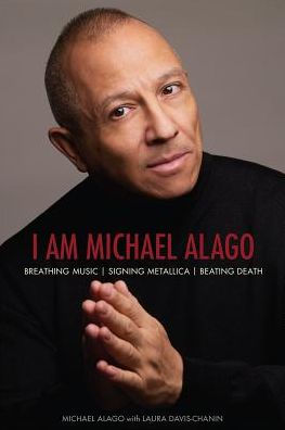 I Am Michael Alago: Breathing Music. Signing Metallica. Beating Death.