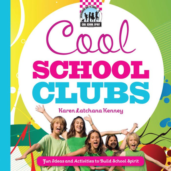 Cool School Clubs: Fun Ideas and Activities to Build School Spirit