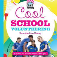 Title: Cool School Volunteering: Fun Ideas and Activities to Build School Spirit, Author: Karen Latchana Kenney