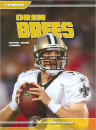 Title: Drew Brees: Super Bowl Champ: Super Bowl Champ, Author: Marty Gitlin