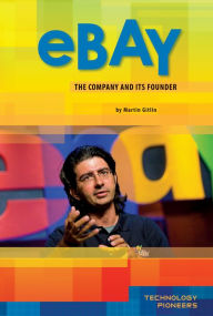 Title: eBay: The Company and Its Founder, Author: Martin Gitlin