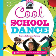 Title: Cool School Dance: Fun Ideas and Activities to Build School Spirit eBook, Author: Karen Latchana Kenney