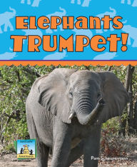 Title: Elephants Trumpet! (Animal Sounds Series), Author: Pam Scheunemann