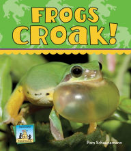 Title: Frogs Croak!, Author: Pam Scheunemann