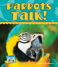 Title: Parrots Talk!, Author: Pam Scheunemann