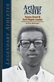 Title: Arthur Ashe: Tennis Great & Civil Rights Leader eBook, Author: Chrös McDougall