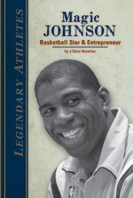 Title: Magic Johnson: Basketball Star & Entrepreneur eBook, Author: J. Chris Roselius