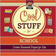 Title: Cool Stuff for School: Creative Projects for Kids, Author: Pam Scheunemann