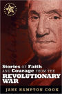 Stories of Faith and Courage from the Revolutionary War