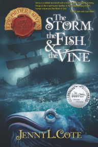 Ebook textbooks download free The Storm, the Fish & the Vine: Volume 10  9781617156182 (English literature) by Jenny L Cote