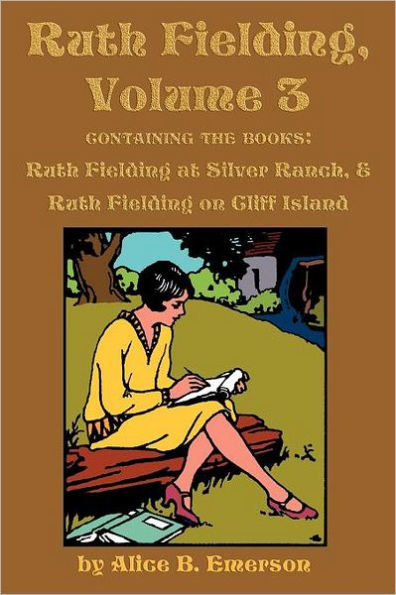 Ruth Fielding, Volume 3: ...at Silver Ranch & ...on Cliff Island