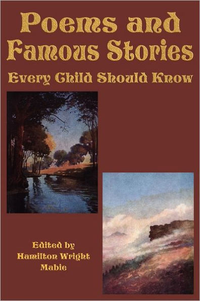 Poems and Famous Stories Every Child Should Know