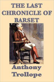 Title: The Last Chronicle of Barset, Author: Anthony Trollope