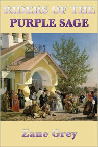 Title: Riders of the Purple Sage, Author: Zane Grey