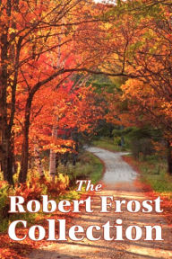 Title: The Robert Frost Collection, Author: Robert Frost