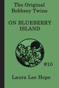 Title: The Bobbsey Twins on Blueberry Island, Author: Laura Lee Hope