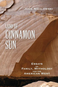 Title: Land of Cinnamon Sun, Author: John Nizalowski