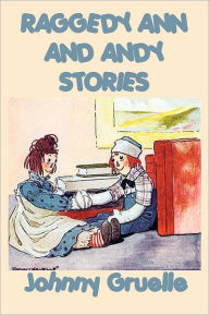 Title: Raggedy Ann and Andy Stories, Author: Johnny Gruelle