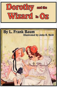 Title: Dorothy and the Wizard in Oz, Author: L. Frank Baum