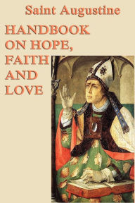 Title: Handbook on Hope, Faith and Love, Author: Saint Augustine