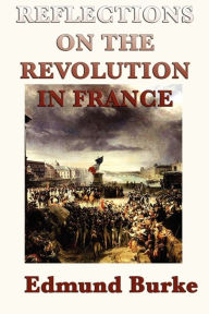 Title: Reflections on the Revolution in France, Author: Edmund III Burke