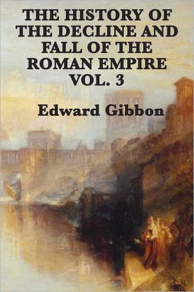 the History of Decline and Fall Roman Empire Vol. 3
