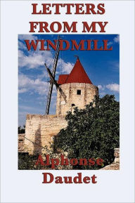 Title: Letters from my Windmill, Author: Alphonse Daudet