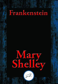 Title: Frankenstein: or the Modern Prometheus, Author: Mary Shelley