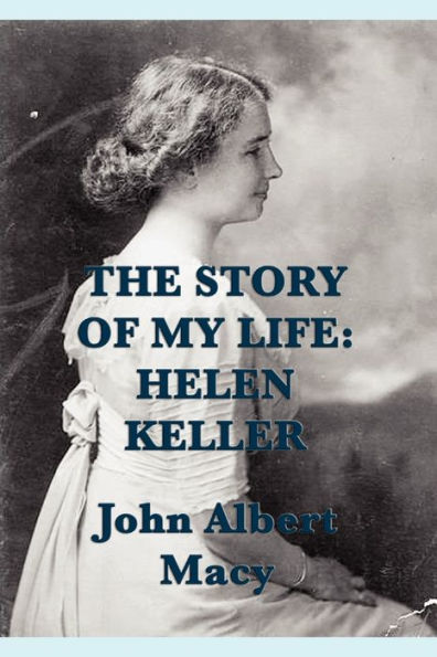 The Story of my Life: Helen Keller