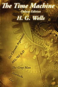 Title: The Time Machine: Deluxe Edition, Author: H. G. Wells