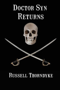 Title: Doctor Syn Returns, Author: Russell Thorndyke