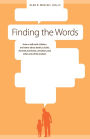 Finding the Words: How to Talk with Children and Teens about Death, Suicide, Homicide, Funerals, Cremation, and other End-of-Life Matters