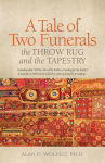 Alternative view 1 of A Tale of Two Funerals: The Throw Rug and the Tapestry